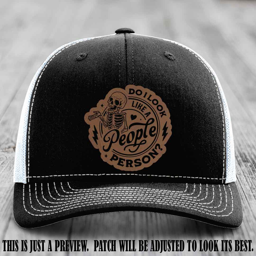 Do I Look Like a People Person? 💀 Leather Patch Hat - Dark Brown to Black on Black to White Hat