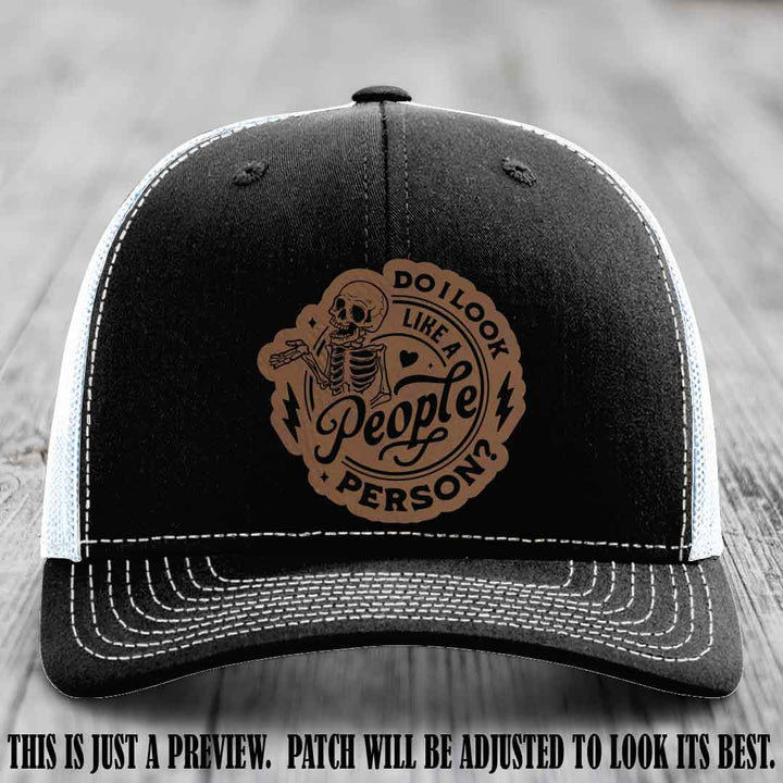 Do I Look Like a People Person? 💀 Leather Patch Hat - Dark Brown to Black on Black to White Hat
