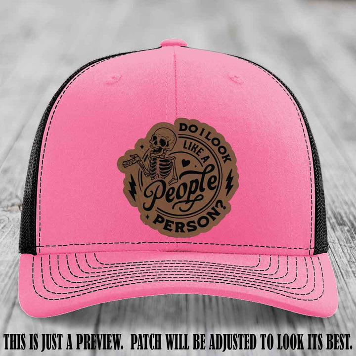 Do I Look Like a People Person? 💀 Leather Patch Hat - Dark Brown to Black on Hot Pink to Black Hat