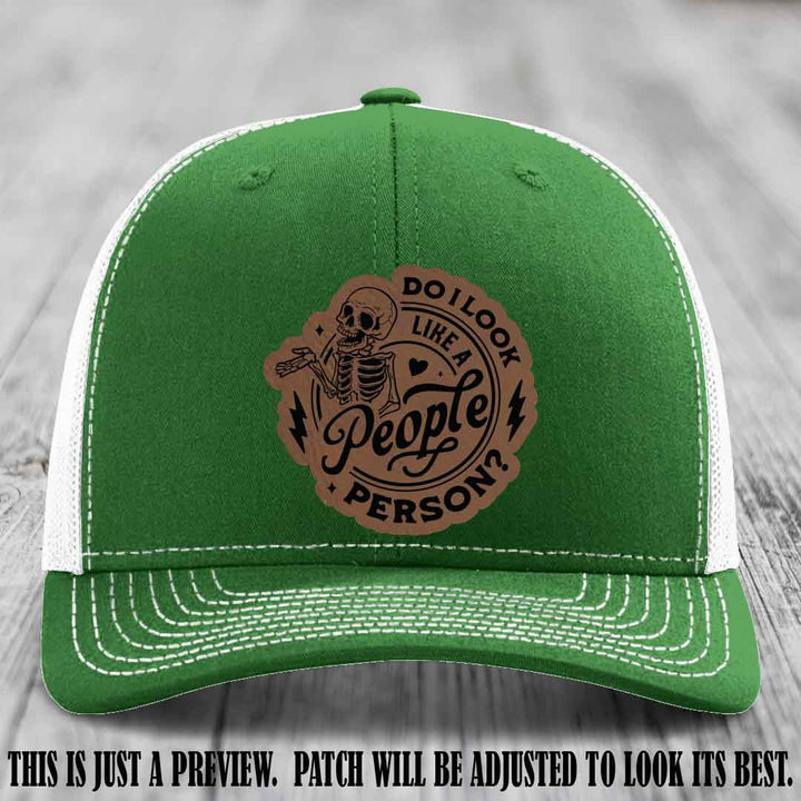 Do I Look Like a People Person? 💀 Leather Patch Hat - Dark Brown to Black on Kelly to White Hat