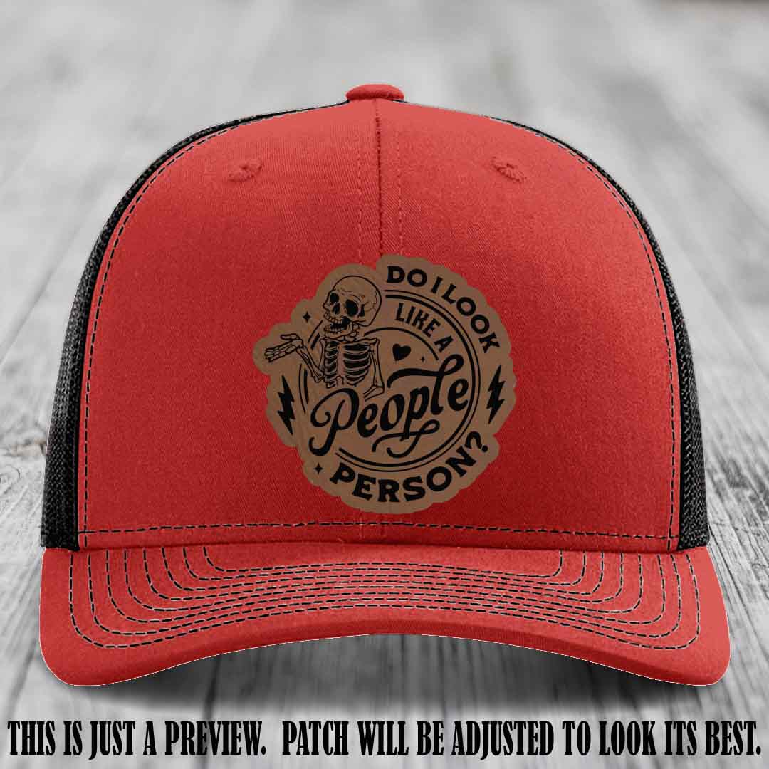 Do I Look Like a People Person? 💀 Leather Patch Hat - Dark Brown to Black on Red to Black Hat