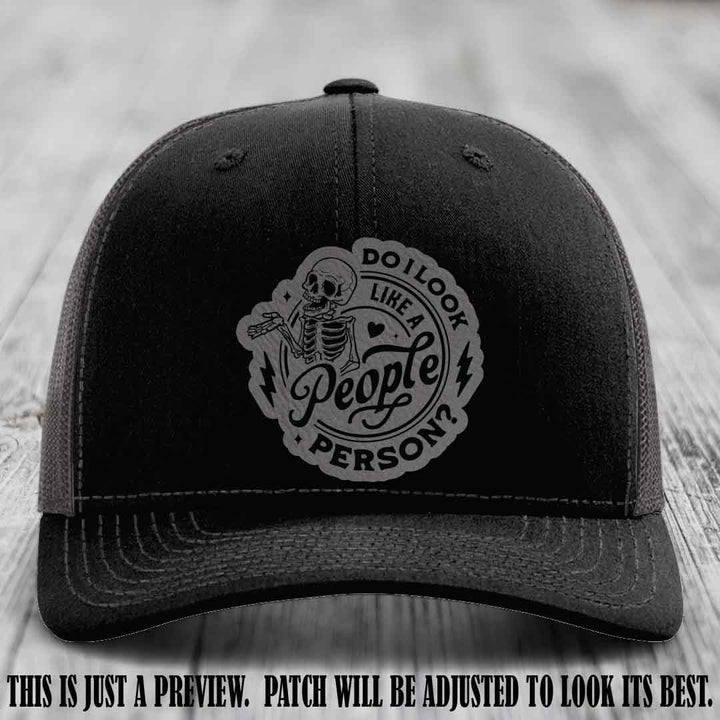 Do I Look Like a People Person? 💀 Leather Patch Hat - Grey to Black on Black to Charcoal Hat