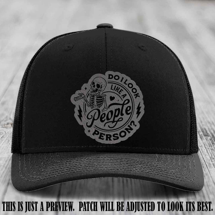 Do I Look Like a People Person? 💀 Leather Patch Hat - Grey to Black on Black Hat