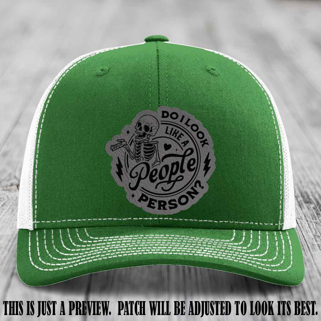 Do I Look Like a People Person? 💀 Leather Patch Hat - Grey to Black on Kelly to White Hat