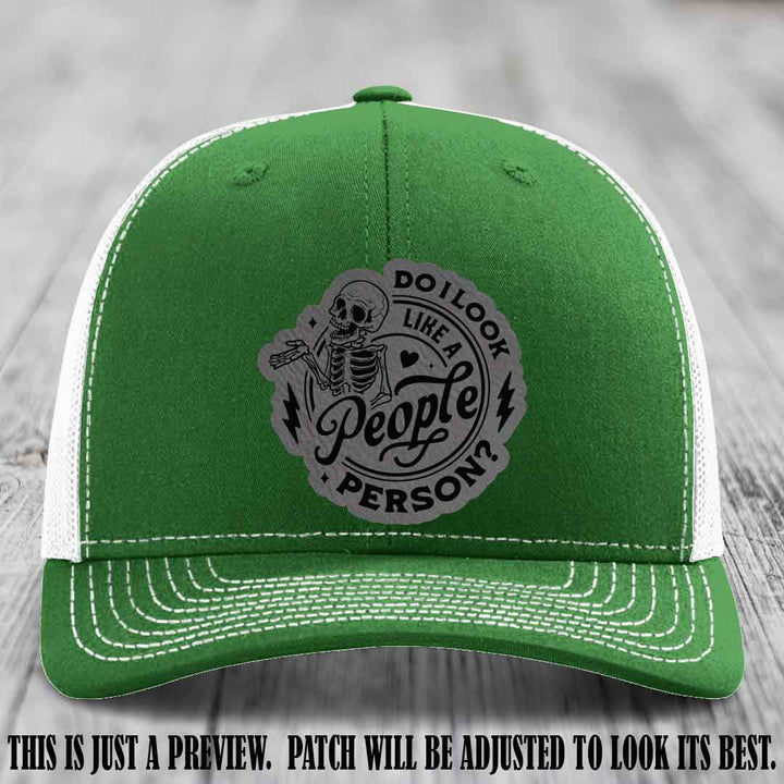 Do I Look Like a People Person? 💀 Leather Patch Hat - Grey to Black on Kelly to White Hat