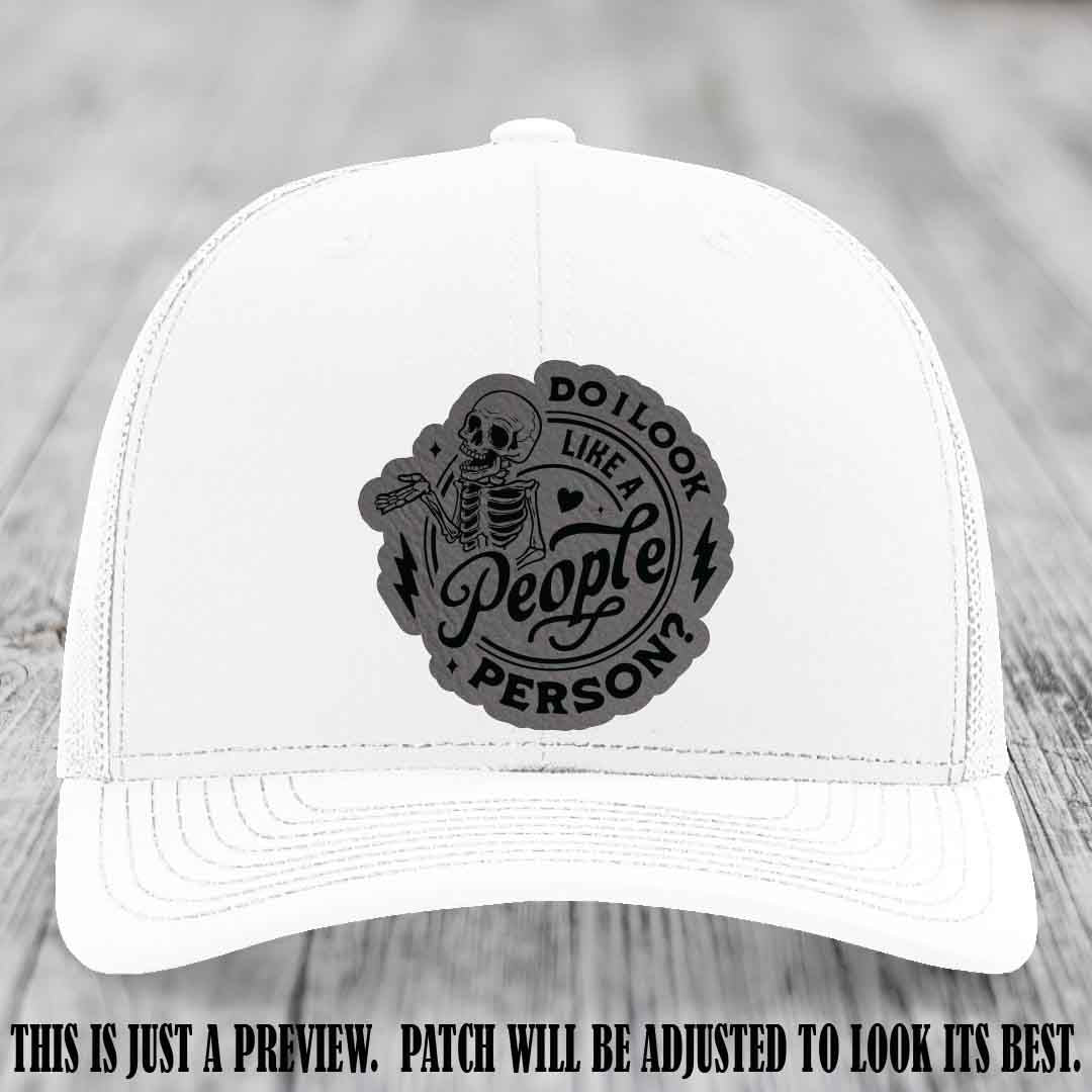 Do I Look Like a People Person? 💀 Leather Patch Hat - Grey to Black on White Hat
