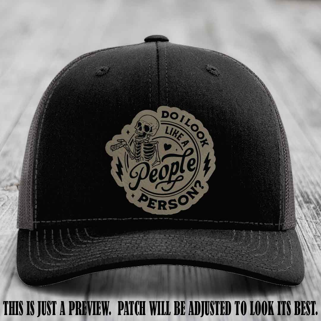 Do I Look Like a People Person? 💀 Leather Patch Hat - Light Brown to Black on Black to Charcoal Hat
