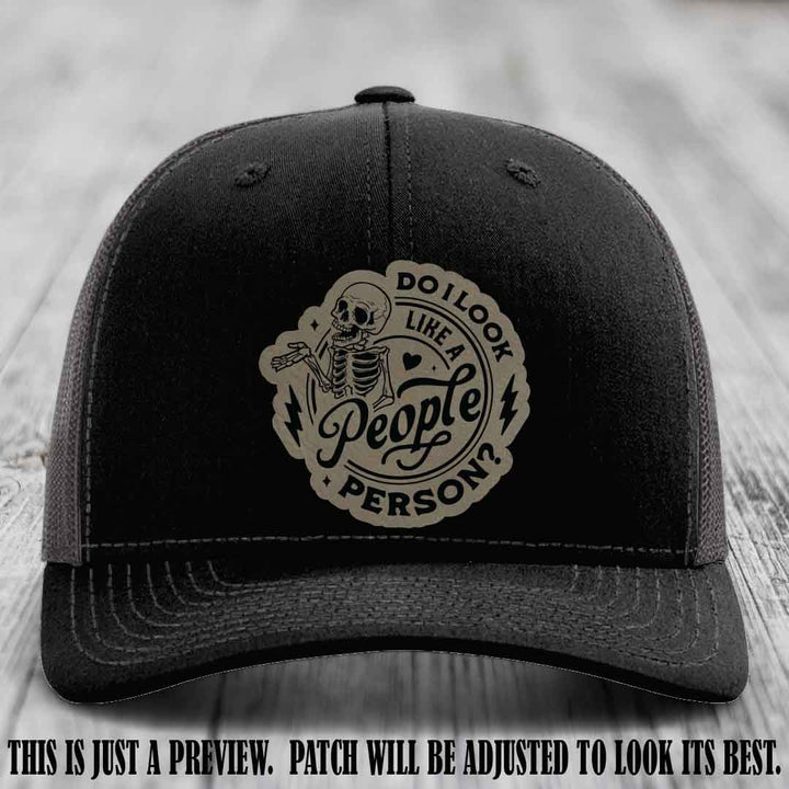 Do I Look Like a People Person? 💀 Leather Patch Hat - Light Brown to Black on Black to Charcoal Hat