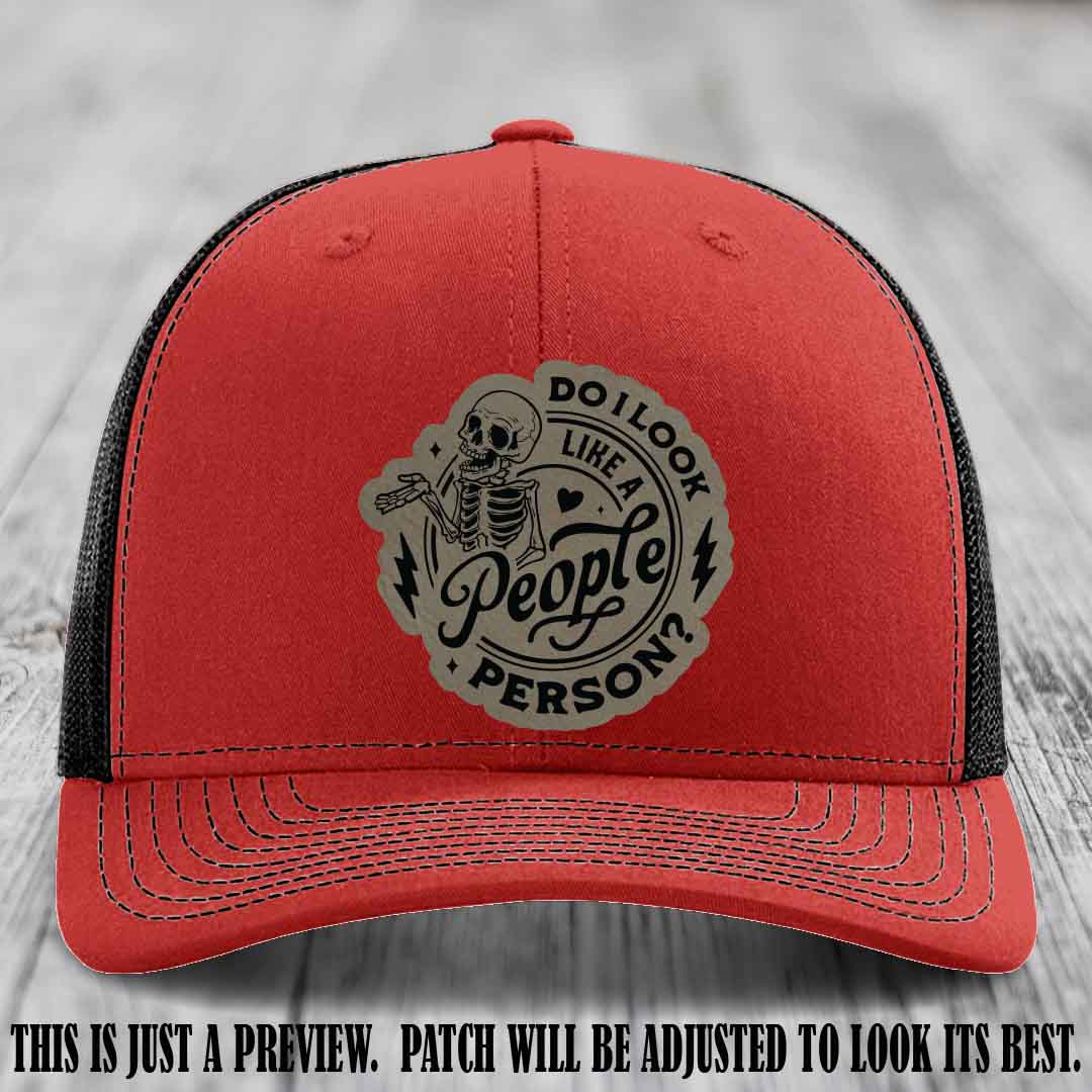 Do I Look Like a People Person? 💀 Leather Patch Hat - Light Brown to Black on Red to Black Hat