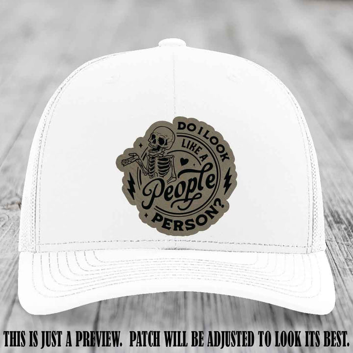 Do I Look Like a People Person? 💀 Leather Patch Hat - Light Brown to Black on White Hat