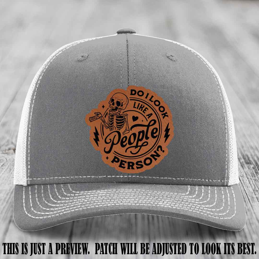 Do I Look Like a People Person? 💀 Leather Patch Hat - Rawhide to Black on Heather Grey to White Hat