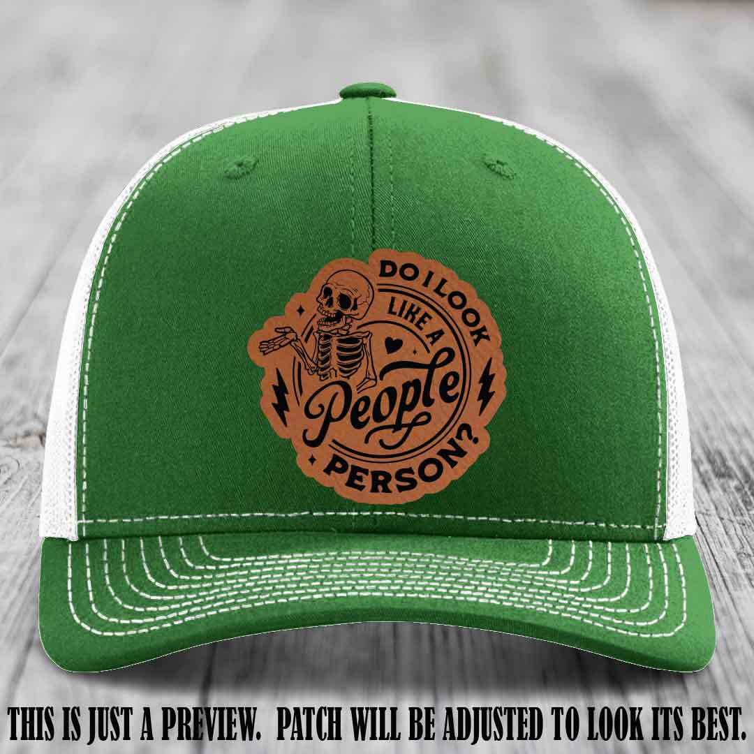 Do I Look Like a People Person? 💀 Leather Patch Hat - Rawhide to Black on Kelly to White Hat