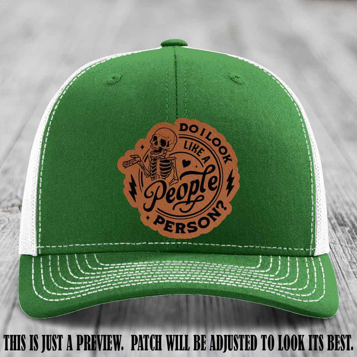 Do I Look Like a People Person? 💀 Leather Patch Hat - Rawhide to Black on Kelly to White Hat