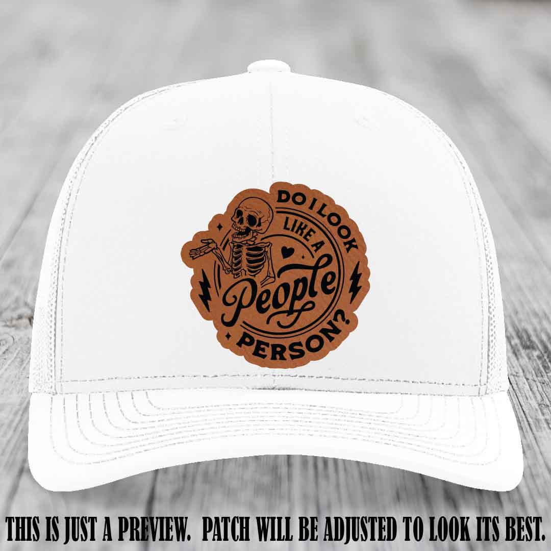 Do I Look Like a People Person? 💀 Leather Patch Hat - Rawhide to Black on White Hat