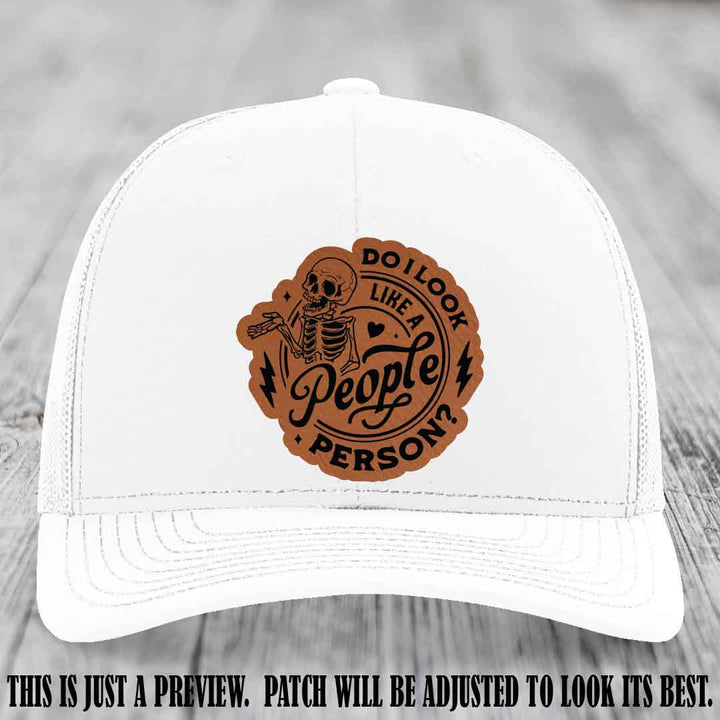 Do I Look Like a People Person? 💀 Leather Patch Hat - Rawhide to Black on White Hat