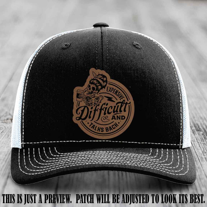 Expensive Difficult & Talks Back ☕💀 Leather Patch Hat with Dark Brown to Black Patch on Black to White Hat