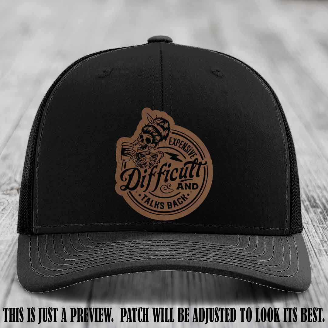 Expensive Difficult & Talks Back ☕💀 Leather Patch Hat with Dark Brown to Black Patch on Black Hat