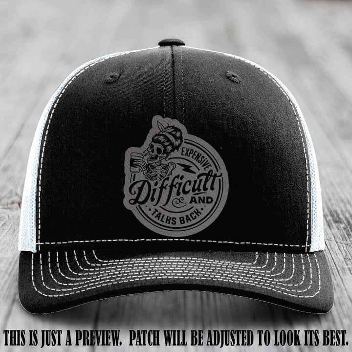 Expensive Difficult & Talks Back ☕💀 Leather Patch Hat with Grey to Black Patch on Black to White Hat