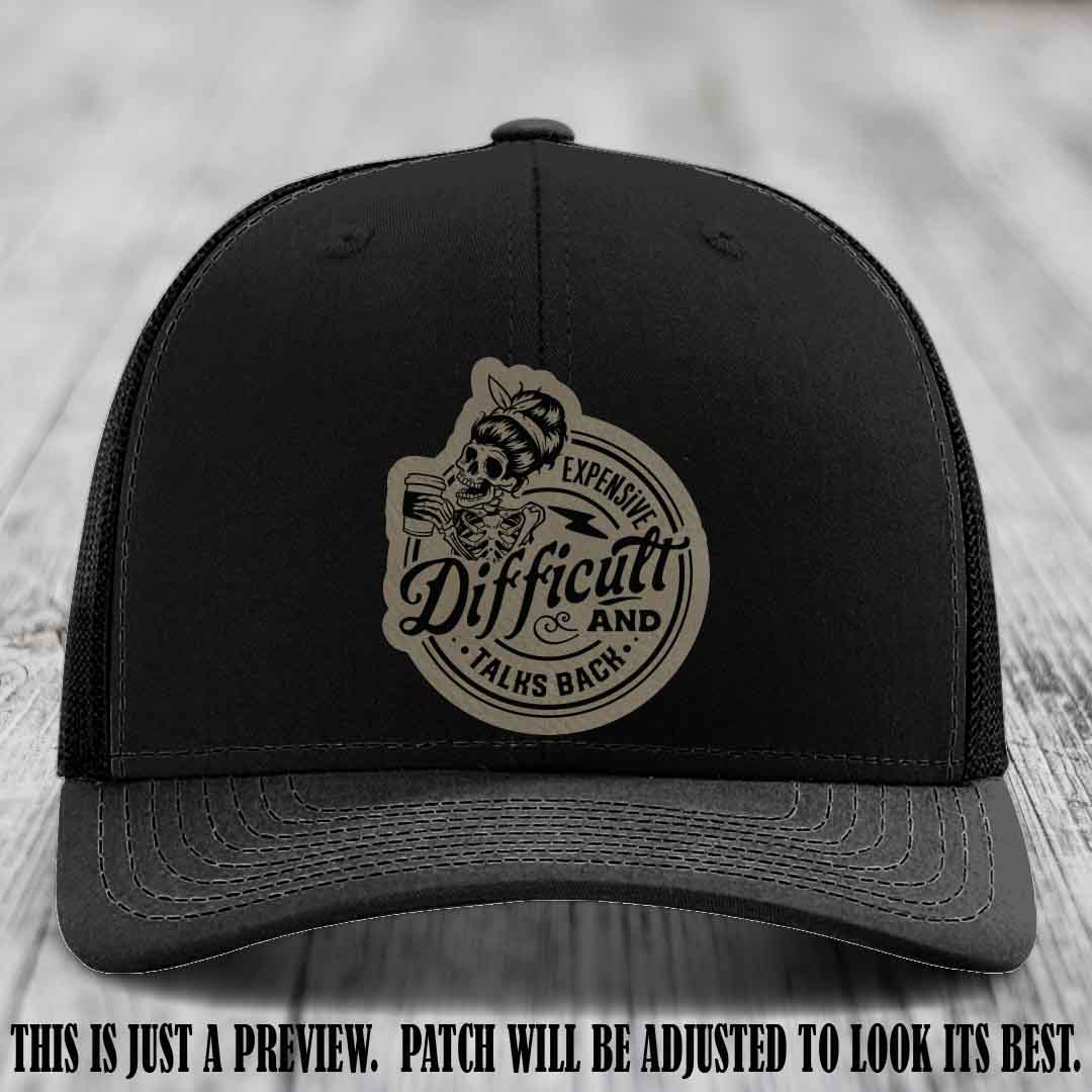 Expensive Difficult & Talks Back ☕💀 Leather Patch Hat with Light Brown to Black Patch on Black Hat