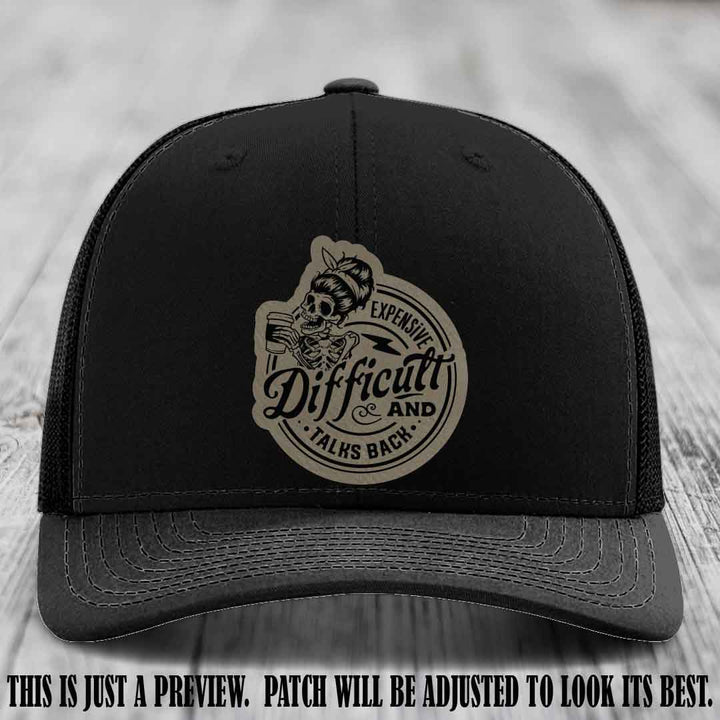 Expensive Difficult & Talks Back ☕💀 Leather Patch Hat with Light Brown to Black Patch on Black Hat
