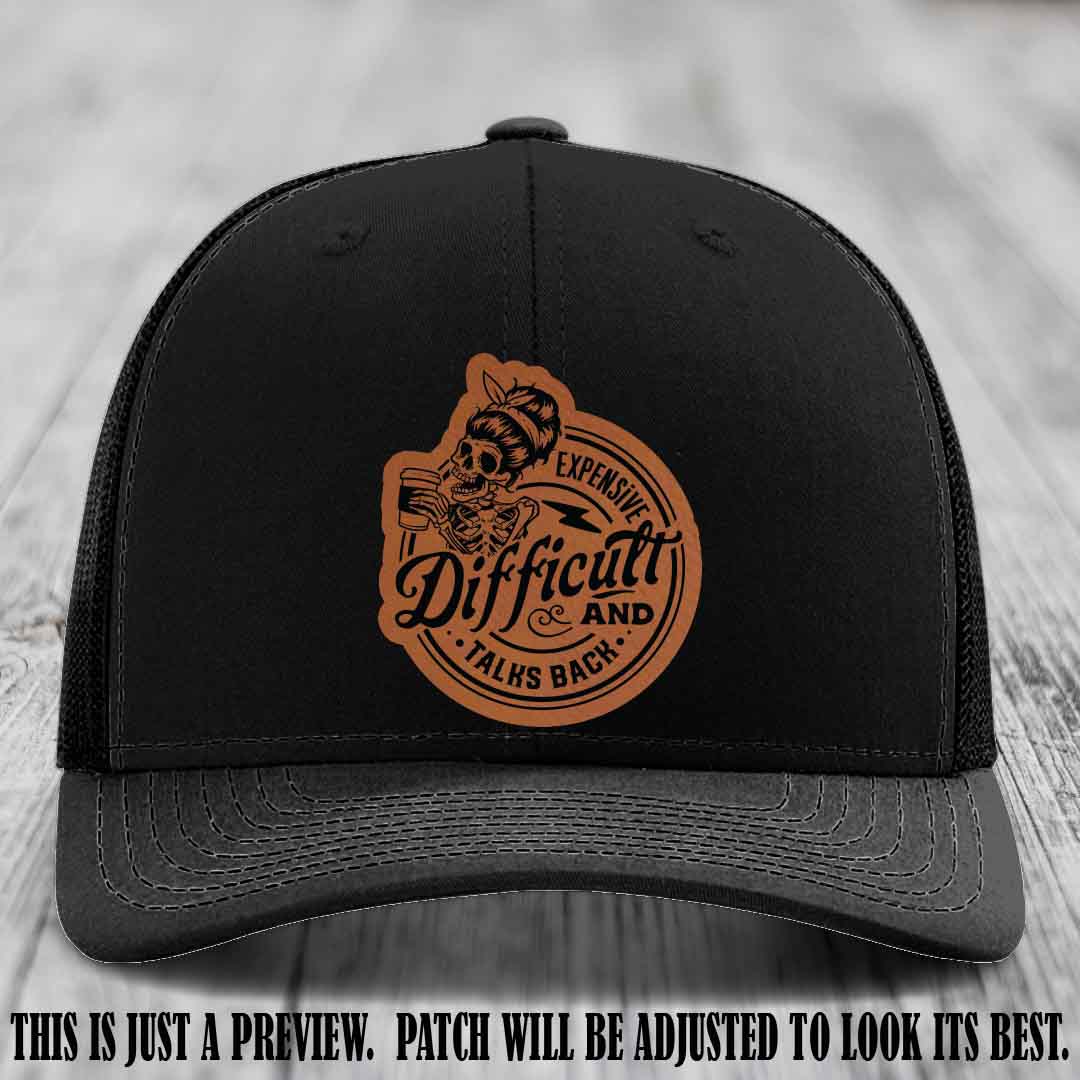 Expensive Difficult & Talks Back ☕💀 Leather Patch Hat with Rawhide to Black Patch on Black Hat