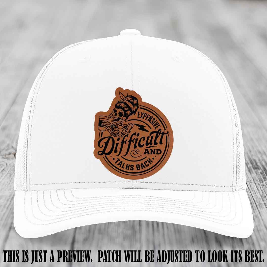 Expensive Difficult & Talks Back ☕💀 Leather Patch Hat with Rawhide to Black Patch on White Hat
