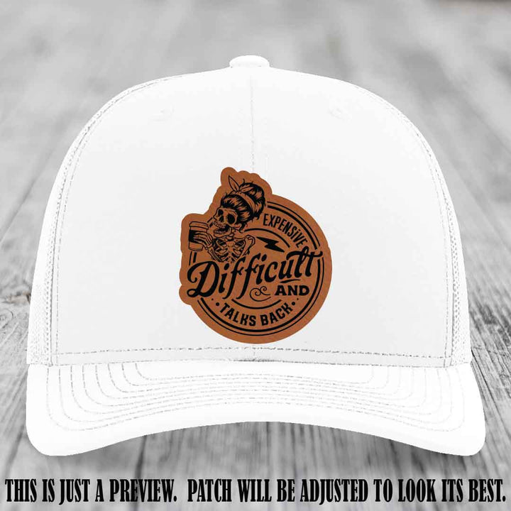 Expensive Difficult & Talks Back ☕💀 Leather Patch Hat with Rawhide to Black Patch on White Hat
