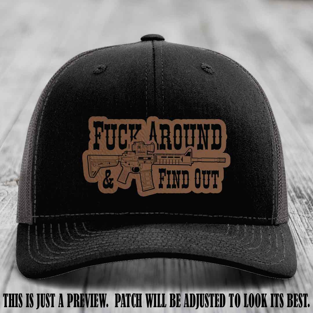 Fuck Around & Find Out 🔫 Leather Patch Hat Dark Brown to Black on Black to Charcoal Hat
