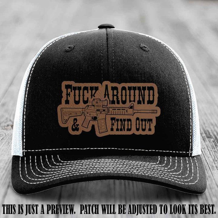Fuck Around & Find Out 🔫 Leather Patch Hat Dark Brown to Black on Black to White Hat