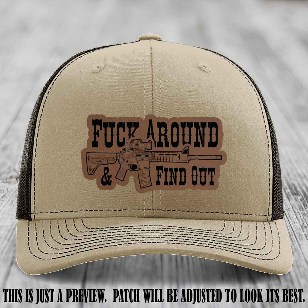 Fuck Around & Find Out 🔫 Leather Patch Hat Dark Brown to Black on Khaki to Coffee Hat