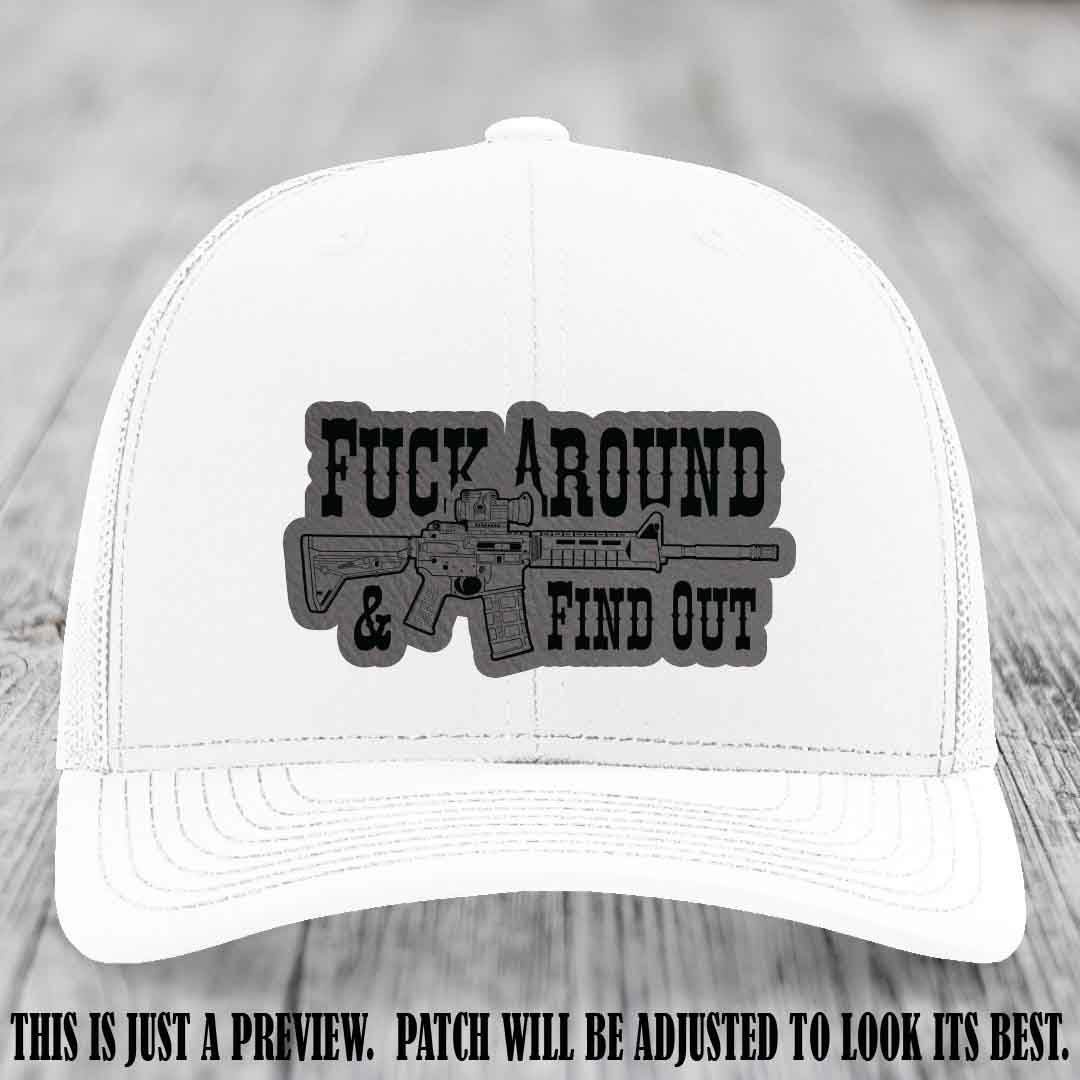Fuck Around & Find Out 🔫 Leather Patch Hat Grey to Black on White Hat