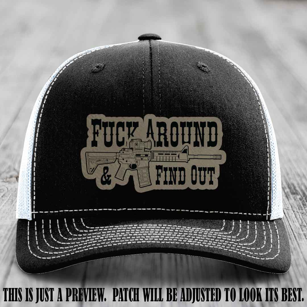 Fuck Around & Find Out 🔫 Leather Patch Hat Light Brown to Black on Black to White Hat