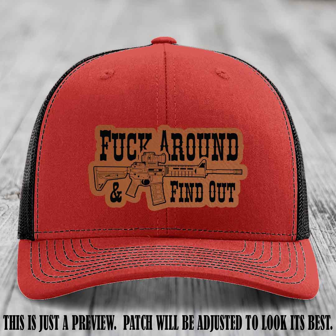 Fuck Around & Find Out 🔫 Leather Patch Hat Rawhide to Black on Red to Black Hat