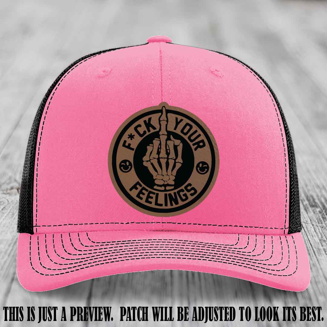 F*ck Your Feelings 🖕 Leather Patch Hat on Dark Brown to Black Patch, Hot Pink to Black Hat - Funny, Snarky Custom Leather Patch Trucker Hat