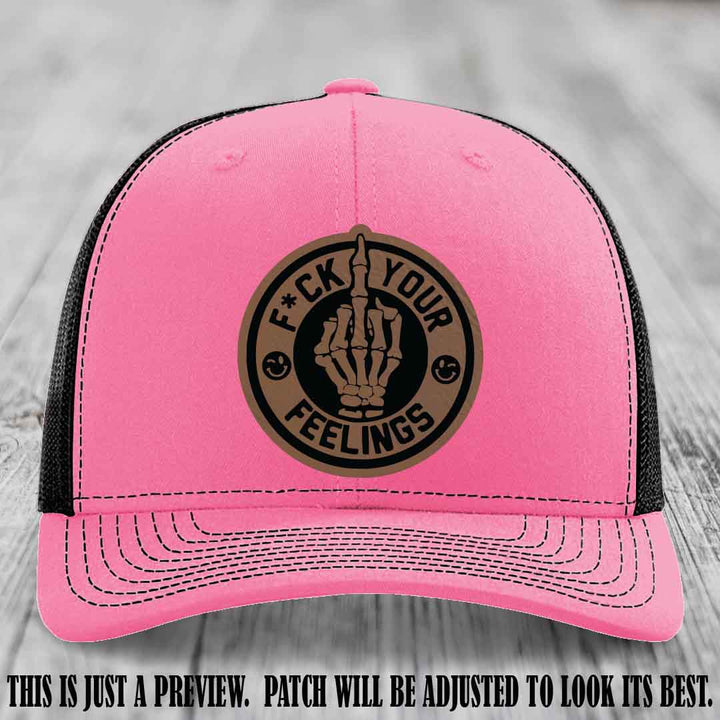 F*ck Your Feelings 🖕 Leather Patch Hat on Dark Brown to Black Patch, Hot Pink to Black Hat - Funny, Snarky Custom Leather Patch Trucker Hat