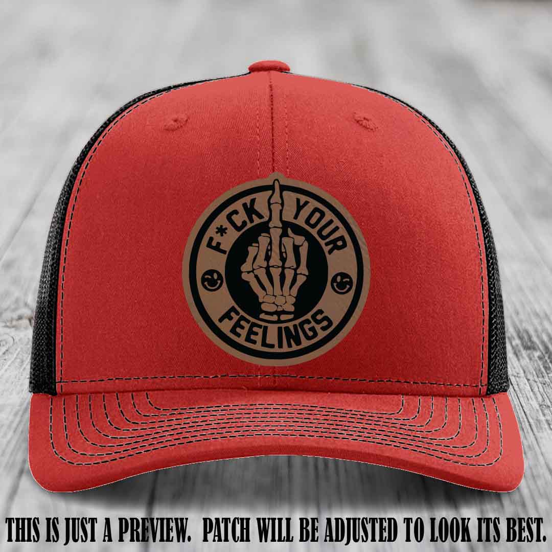 F*ck Your Feelings 🖕 Leather Patch Hat on Dark Brown to Black Patch, Red to Black Hat - Funny, Snarky Custom Leather Patch Trucker Hat