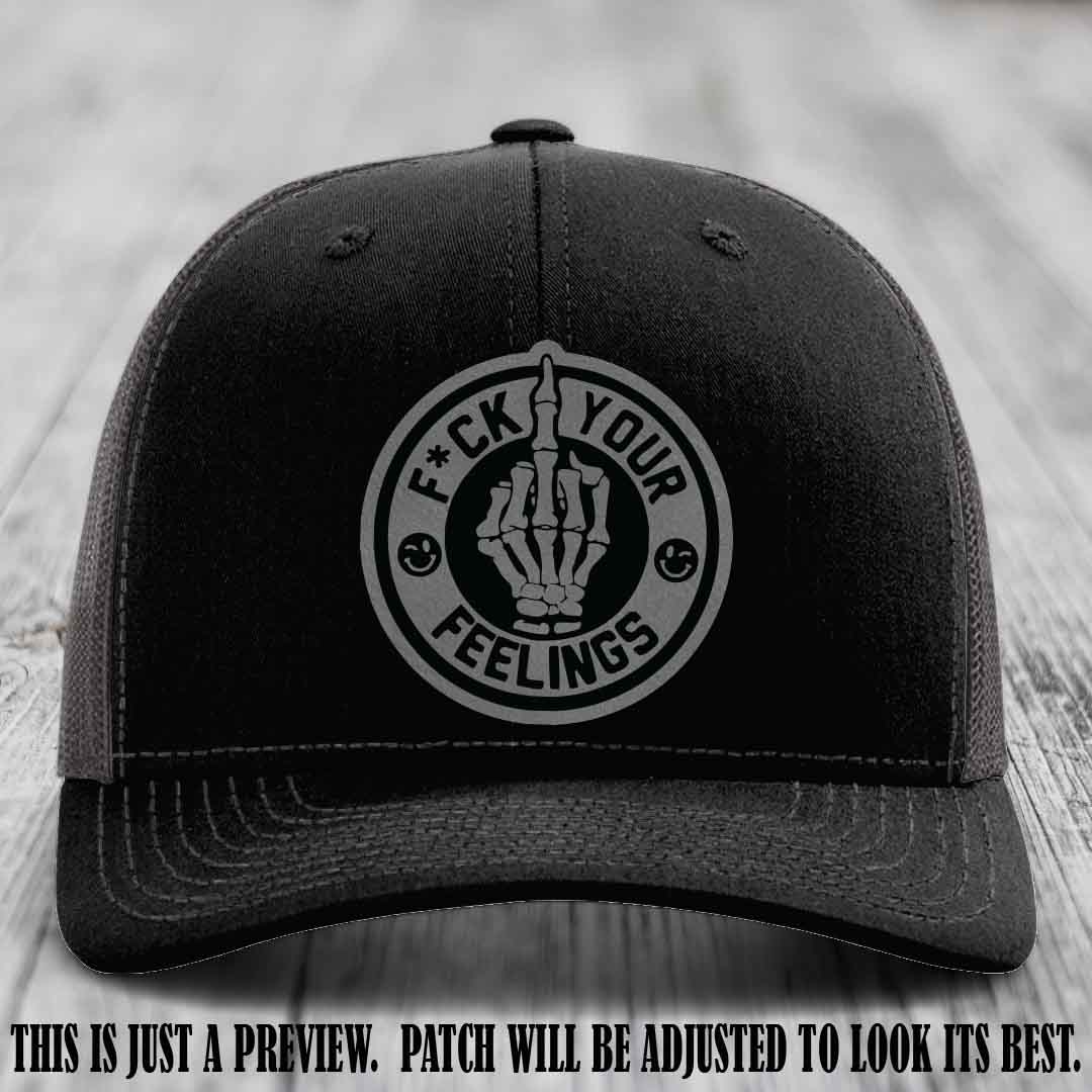 F*ck Your Feelings 🖕 Leather Patch Hat on Grey to Black Patch, Black to Charcoal Hat - Funny, Snarky Custom Leather Patch Trucker Hat