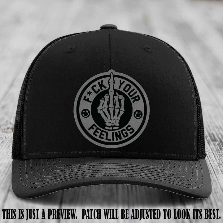 F*ck Your Feelings 🖕 Leather Patch Hat on Grey to Black Patch, Black Hat - Funny, Snarky Custom Leather Patch Trucker Hat