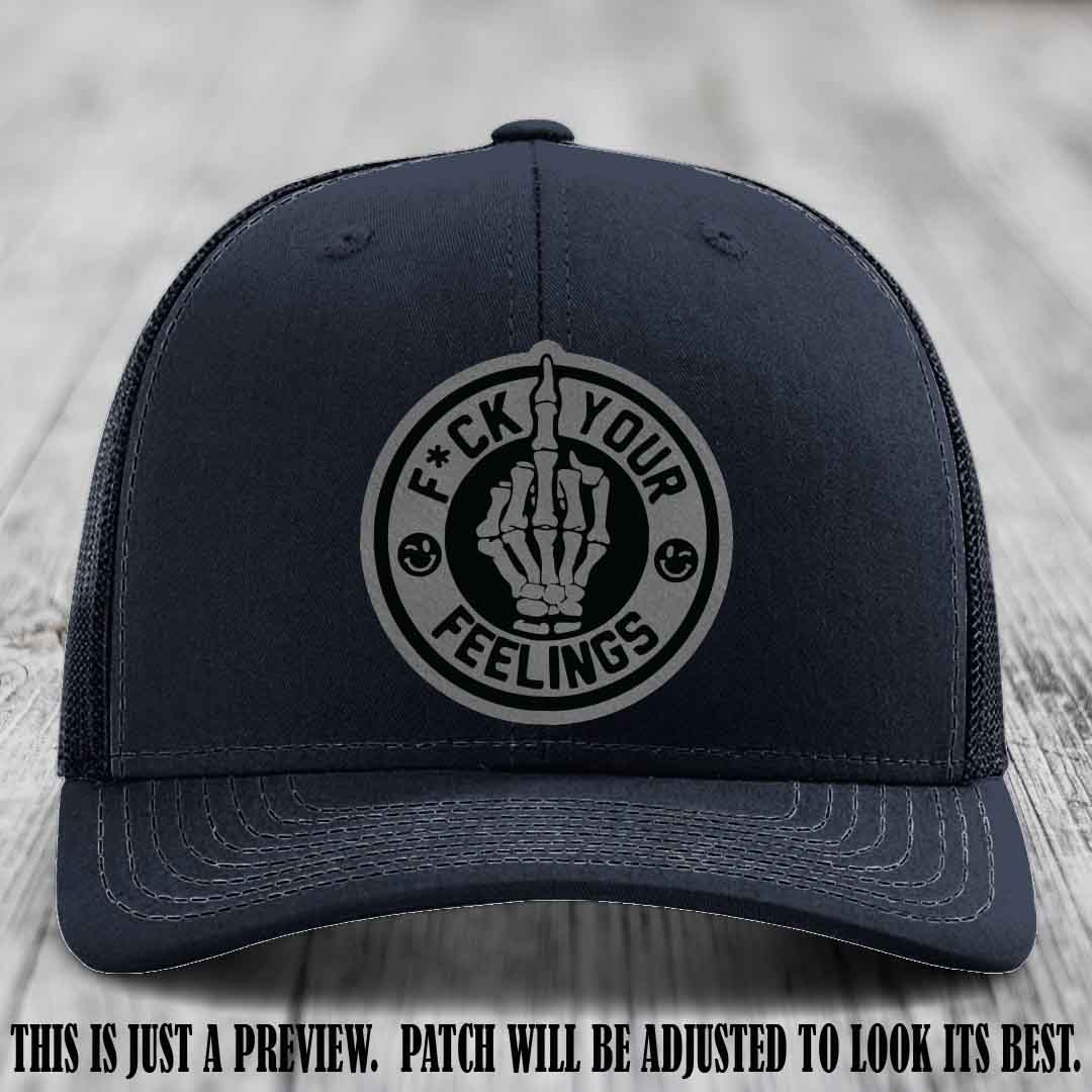 F*ck Your Feelings 🖕 Leather Patch Hat on Grey to Black Patch, Navy Hat - Funny, Snarky Custom Leather Patch Trucker Hat