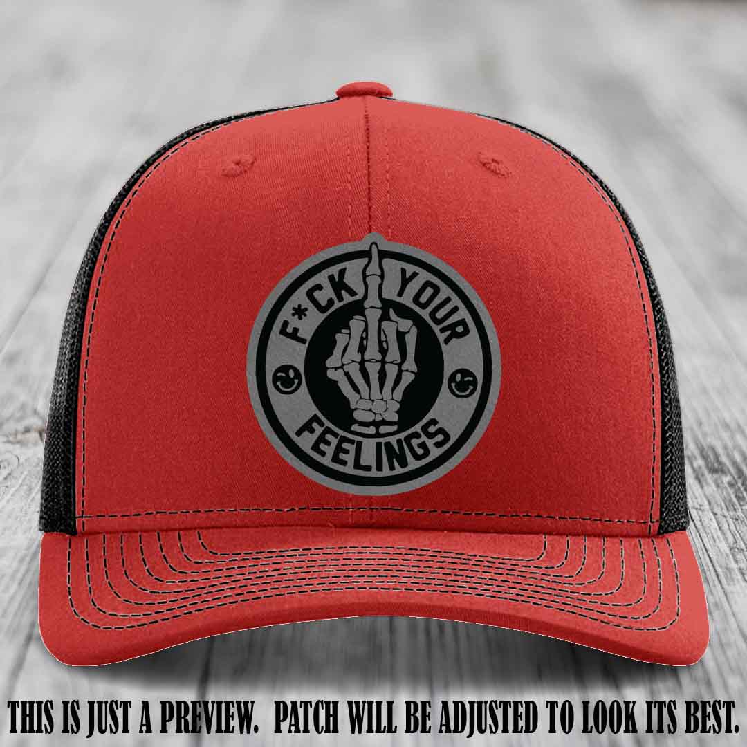 F*ck Your Feelings 🖕 Leather Patch Hat on Grey to Black Patch, Red to Black Hat - Funny, Snarky Custom Leather Patch Trucker Hat