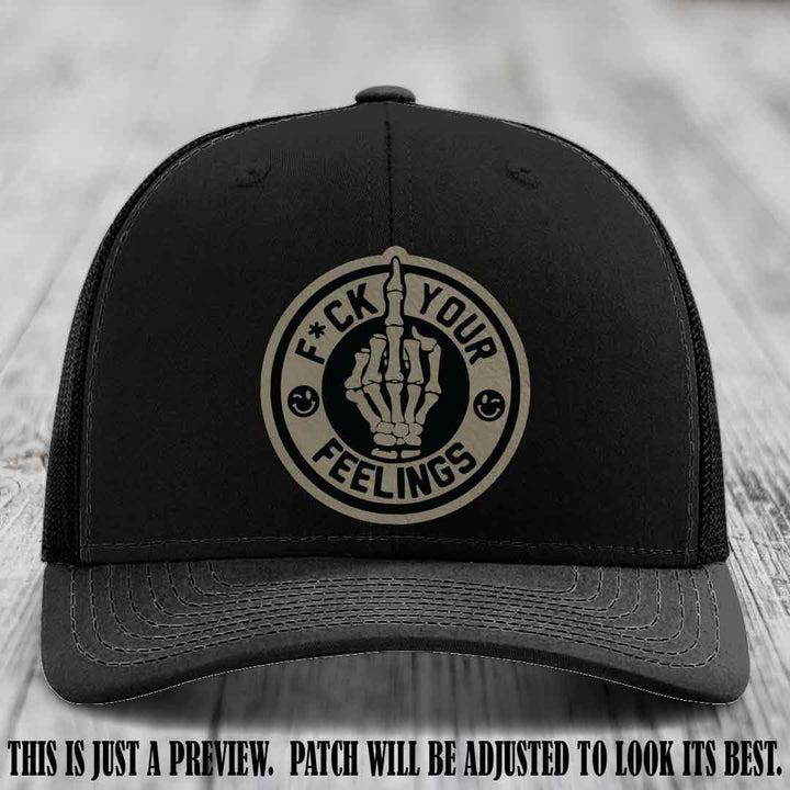 F*ck Your Feelings 🖕 Leather Patch Hat on Light Brown to Black Patch, Black Hat - Funny, Snarky Custom Leather Patch Trucker Hat