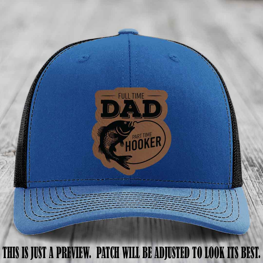 Full Time Dad, Part Time Hooker leather patch on Royal to Black Hat Richardson 112 hat with Dark Brown to Black Patch