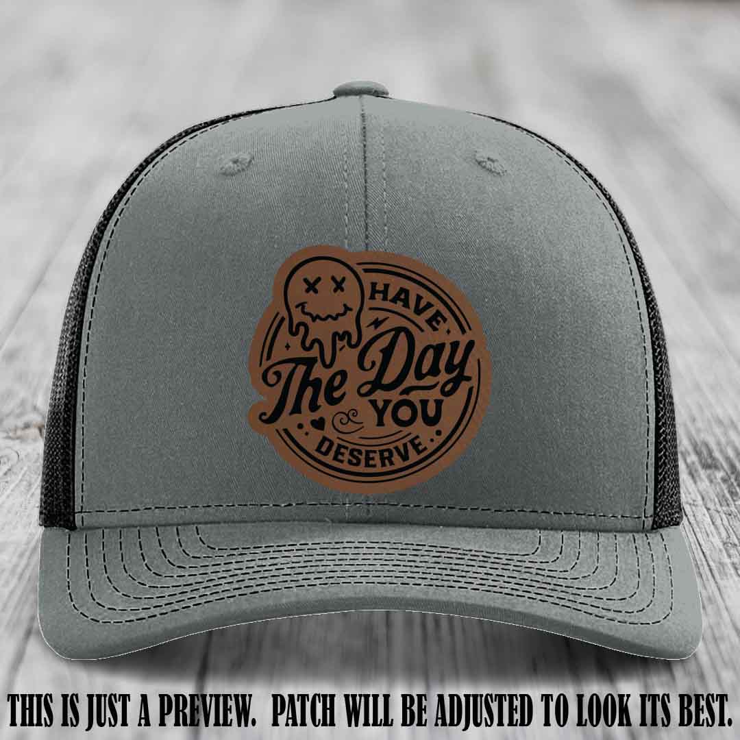 Have The Day You Deserve 💀 Leather Patch Hat - Dark Brown to Black on Heather Grey to Black Hat