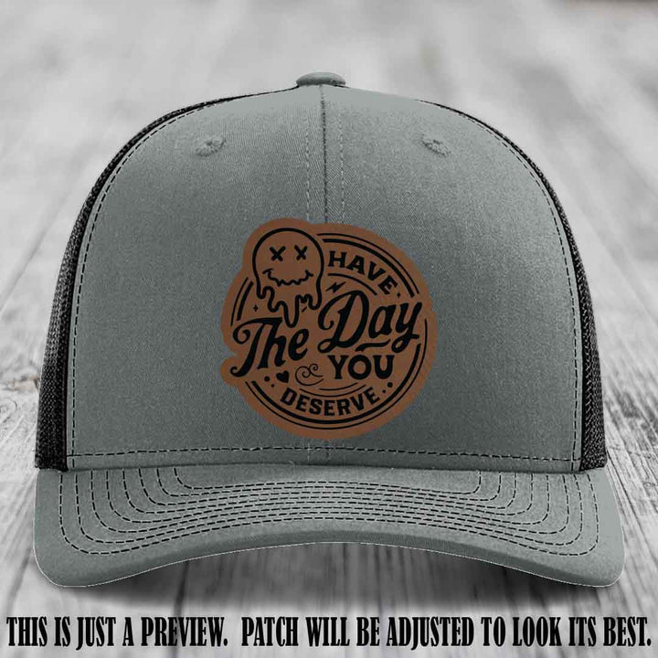 Have The Day You Deserve 💀 Leather Patch Hat - Dark Brown to Black on Heather Grey to Black Hat