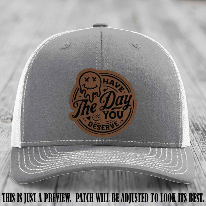 Have The Day You Deserve 💀 Leather Patch Hat - Dark Brown to Black on Heather Grey to White Hat