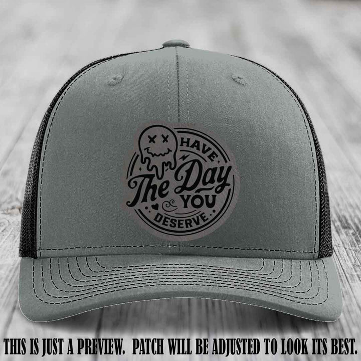 Have The Day You Deserve 💀 Leather Patch Hat - Grey to Black on Heather Grey to Black Hat