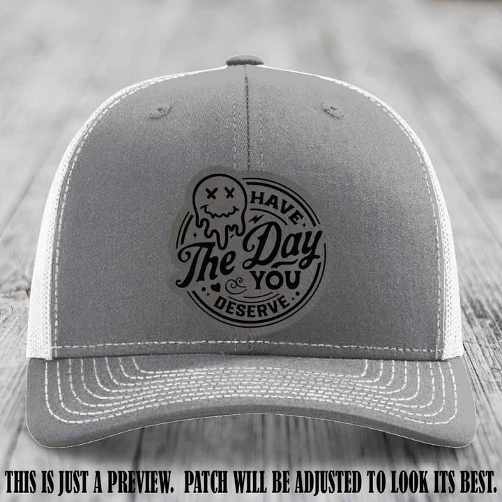 Have The Day You Deserve 💀 Leather Patch Hat - Grey to Black on Heather Grey to White Hat