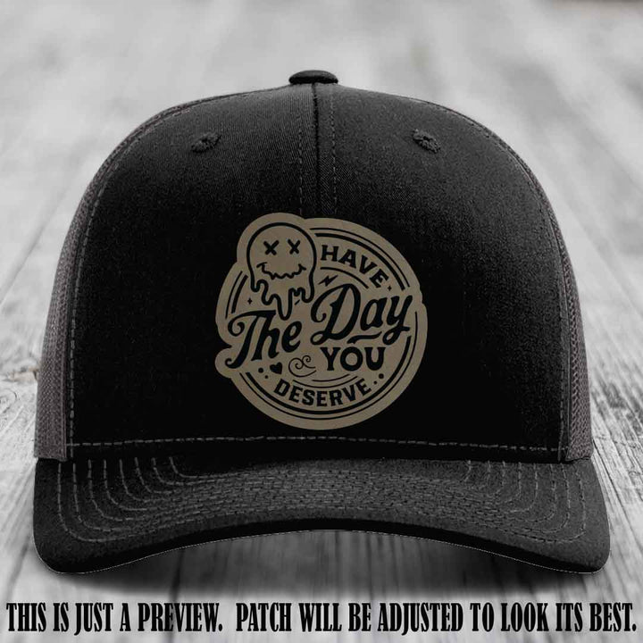 Have The Day You Deserve 💀 Leather Patch Hat - Light Brown to Black on Black to Charcoal Hat