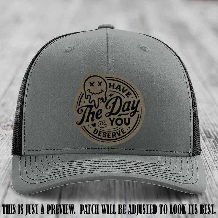 Have The Day You Deserve 💀 Leather Patch Hat - Light Brown to Black on Heather Grey to Black Hat