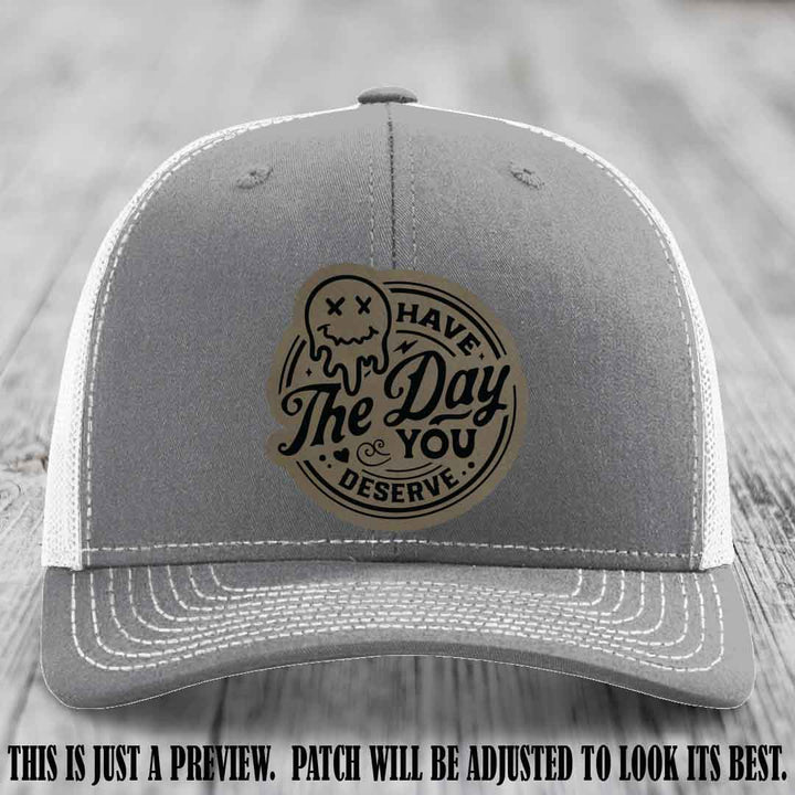 Have The Day You Deserve 💀 Leather Patch Hat - Light Brown to Black on Heather Grey to White Hat